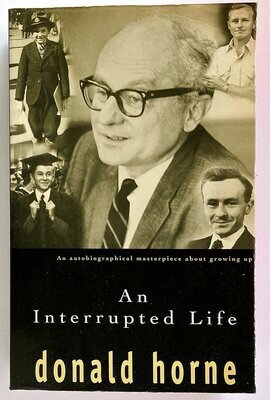 An Interrupted Life by Donald Horne