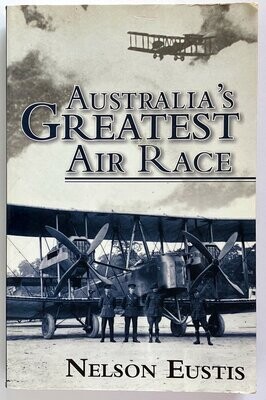 Australia&#39;s Greatest Air Race by Nelson Eustis