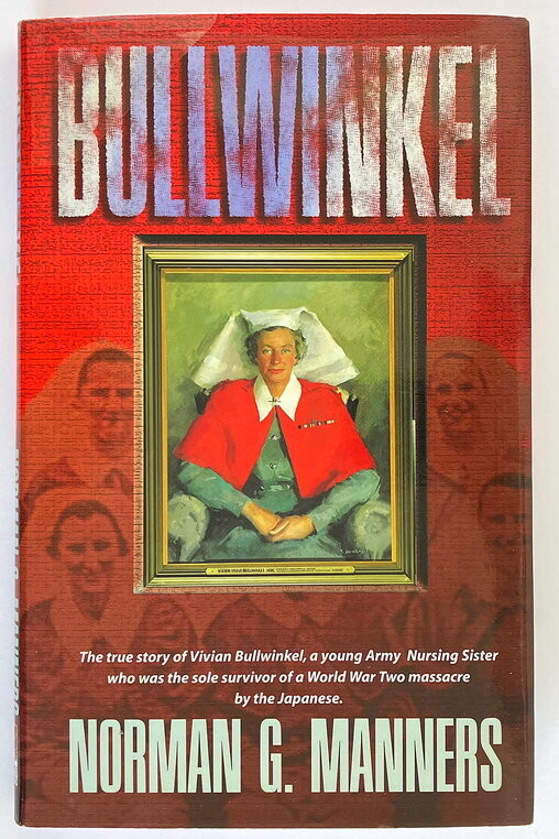 Bullwinkel: The True Story of Vivian Bullwinkel by Norman G Manners