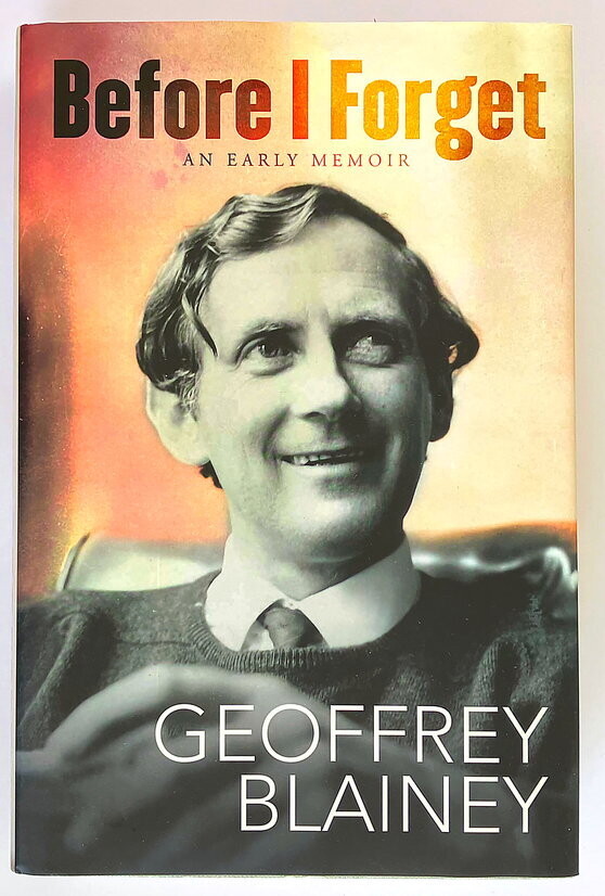 Before I Forget: An Early Memoir by Geoffrey Blainey