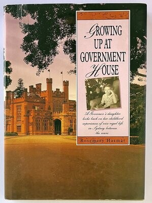 Growing Up at Government House: Memories of Daily Life by the Governor’s Daughter by Rosemary Harmar