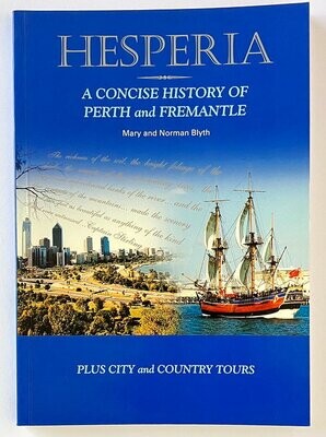 Hesperia: A Concise History of Perth and Fremantle, Plus Tours, City and Country by Mary and Norman Blyth