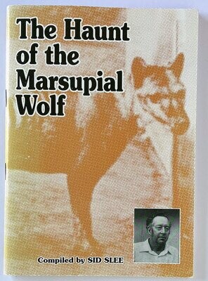 The Haunt of the Marsupial Wolf compiled by Sid Slee