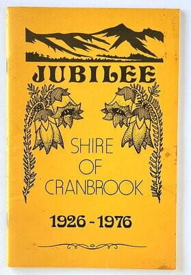 The Shire of Cranbrook: Its History and Development: Commemorating the Jubilee Year of Local Government, 1926–1976
