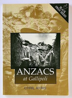 Anzacs at Gallipoli by Cyril Ayris [Black Swan Series]