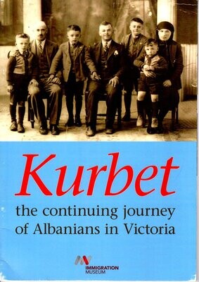 Kurbet: The Continuing Journey of Albanians in Victoria: Exhibition November 2007 - February 2008: Booklet