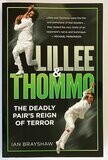 Lillee &amp; Thommo: The Deadly Pair&#39;s Reign of Terror by Ian Brayshaw