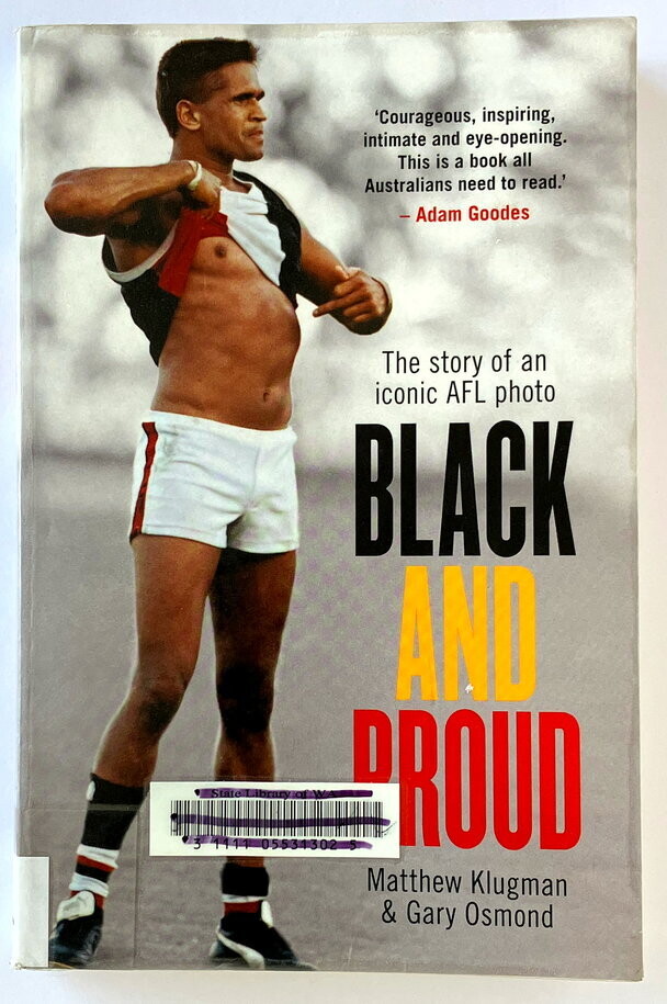Black and Proud: The Story of an Iconic AFL Photo by Matthew Klugman and Gary Osmond