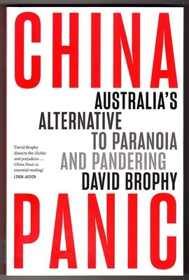 China Panic: Australia's Alternative to Paranoia and Pandering by David Brophy
