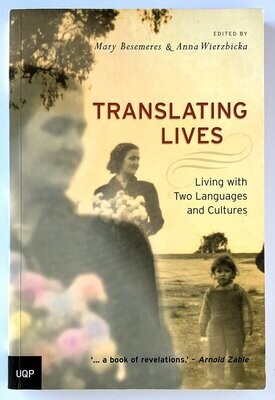 Translating Lives: Living With Two Languages and Cultures edited by Mary Besemeres and Anna Wierzbicka