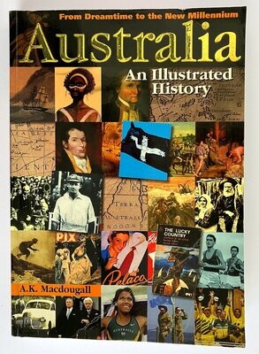 Australia: An Illustrated History by Anthony K Macdougall