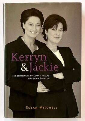 Kerryn &amp; Jackie: The Shared Life of Kerryn Phelps and Jackie Stricker by Susan Mitchell