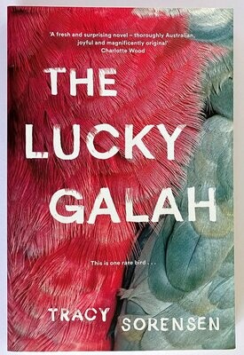 The Lucky Galah by Tracy Sorensen