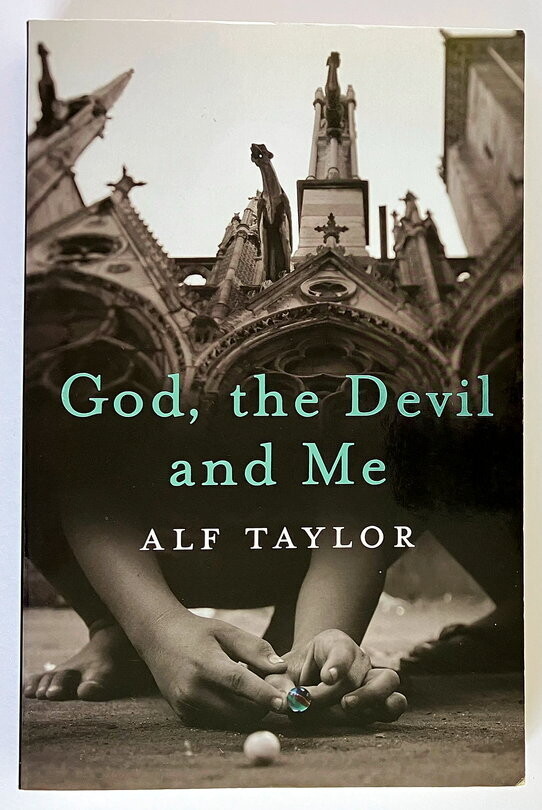 God, the Devil and Me by Alf Taylor