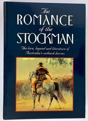 The Romance of the Stockman: The Lore, Legend, and Literature of Australia’s Outback Heroes