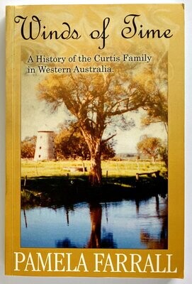 Winds of Time: A History of the Curtis Family in Western Australia by Pamela Farrall
