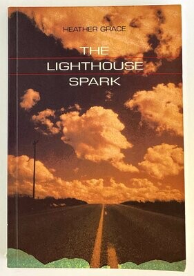 The Lighthouse Spark: A Novel by Heather Grace