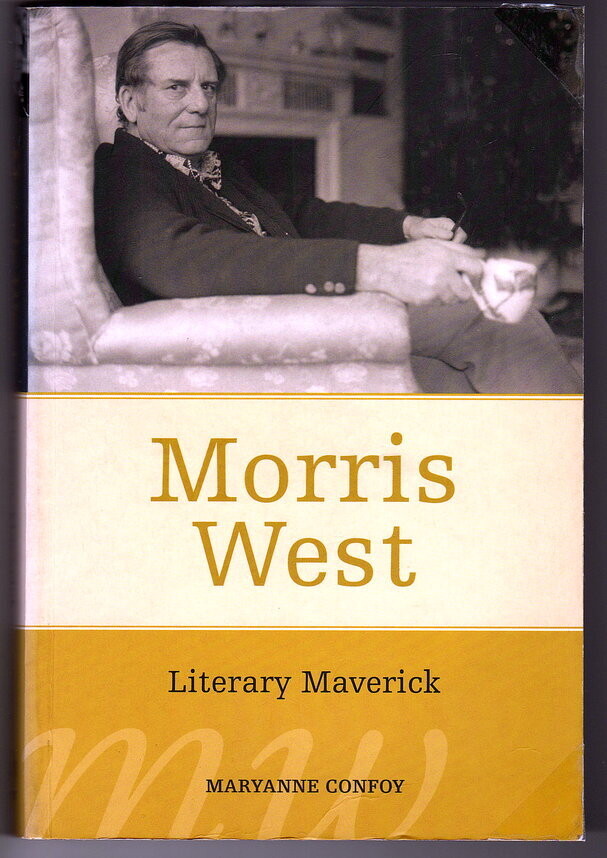 Morris West: Literary Maverick by Maryanne Confoy