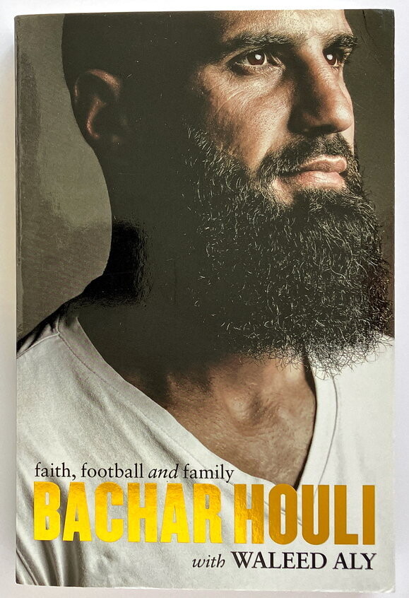 Bachar Houli: Faith, Football and Family by Bachar Houli with Waleed Aly