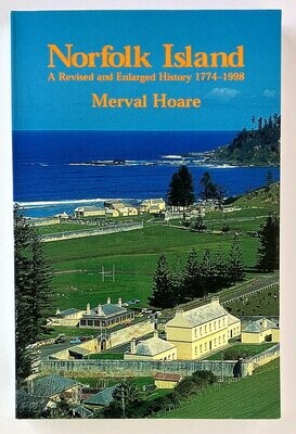 Norfolk Island: A Revised and Enlarged History 1774-1998 by Merval Hoare