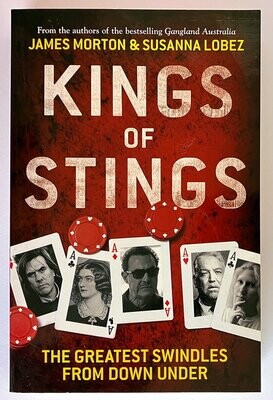 Kings of Stings: The Greatest Swindles from Down Under by James Morton and Susanna Lobez