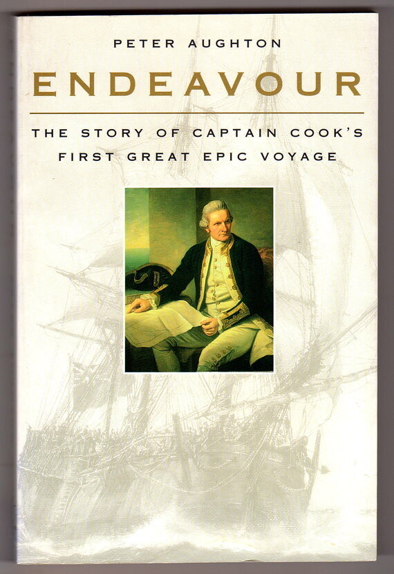 Endeavour: The Story of Captain Cook&#39;s First Great Epic Voyage by Peter Aughton