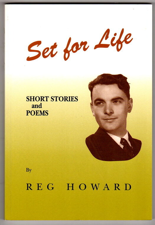 Set for Life: Short Stories and Poems by Reg Howard