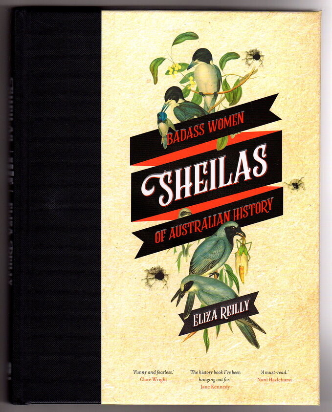 Sheilas: Badass Women of Australian History by Eliza Reilly