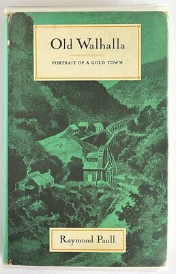 Old Walhalla: Portrait of a Gold Town by Raymond Paull
