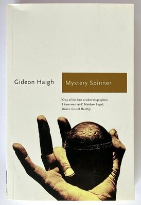 Mystery Spinner: The Rise of Jack Iverson by Gideon Haigh