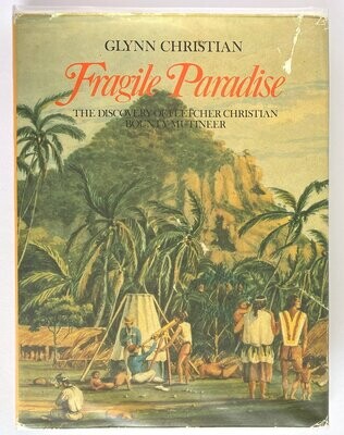 Fragile Paradise: The Discovery of Fletcher Christian, Bounty Mutineer by Glynn Christian