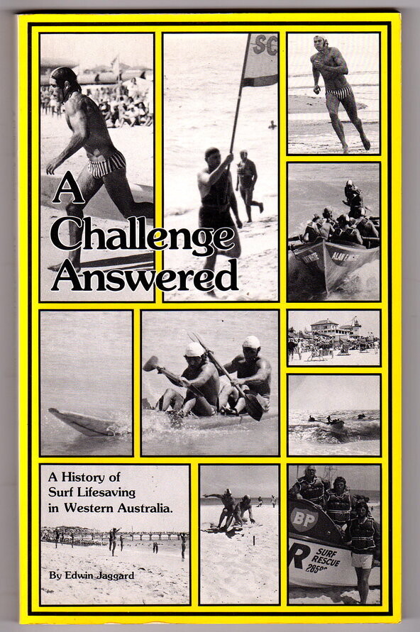A Challenge Answered: A History of Surf Lifesaving in Western Australia by Edwin Jaggard
