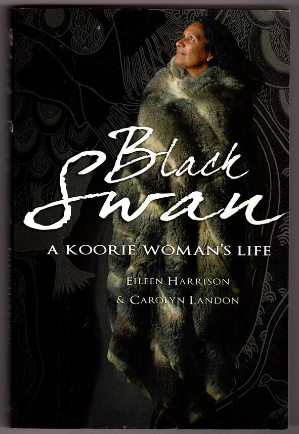 Black Swan: A Koorie Woman's Life by Eileen Harrison and Carolyn Landon