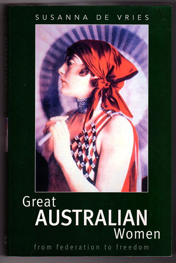 Great Australian Women: From Federation to Freedom by Susanna De Vries