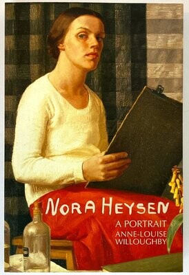 Nora Heysen: A Portrait by Anne-Louise Willoughby