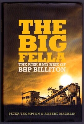 The Big Fella: The Rise and Rise of BHP Billiton by Peter Thompson and Robert Macklin