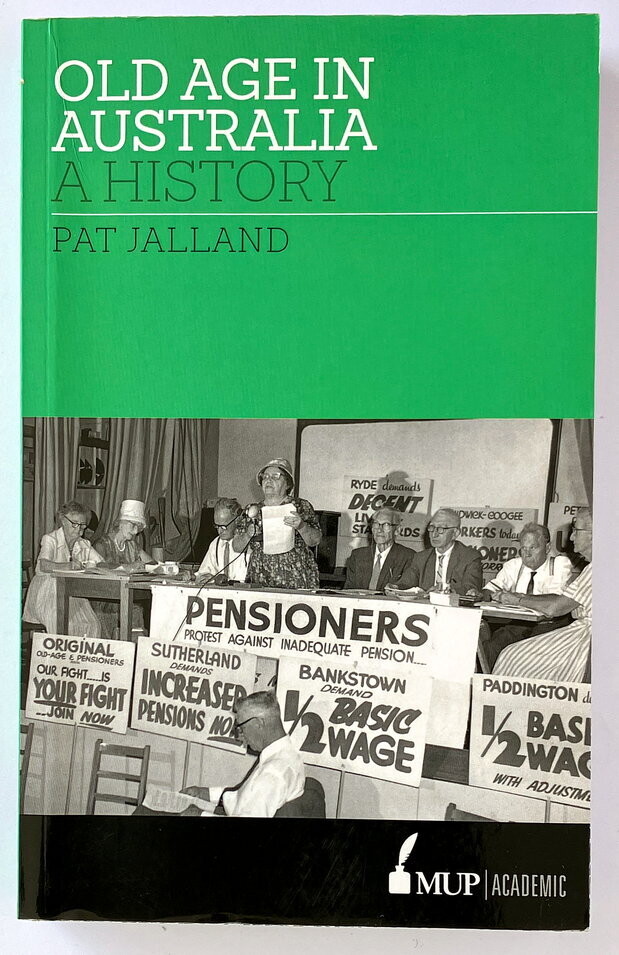 Old Age in Australia: A History by Pat Jalland