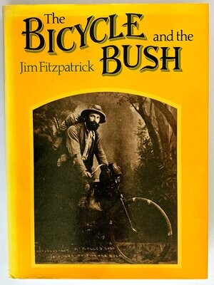 The Bicycle and the Bush: Man and Machine in Rural Australia by Jim Fitzpatrick