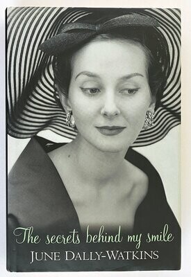 The Secrets Behind My Smile: June Dally-Watkins by June Dally-Watkins with Louise Gee