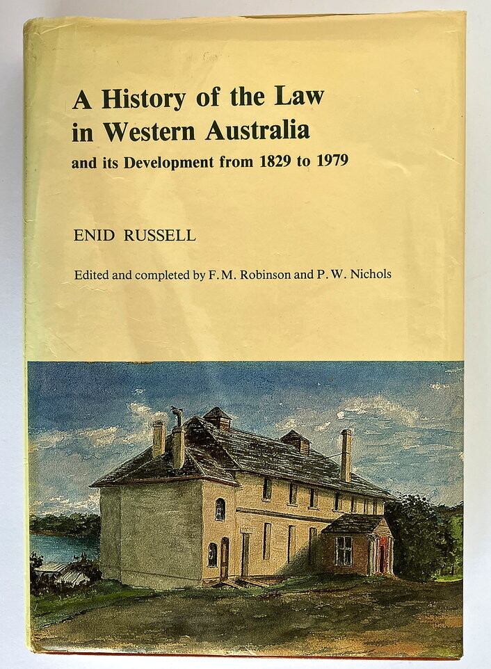 A History of the Law in Western Australia and its Development from 1829 to 1979