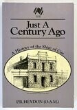 Just a Century Ago: A History of the Shire of Cue by P R Heydon