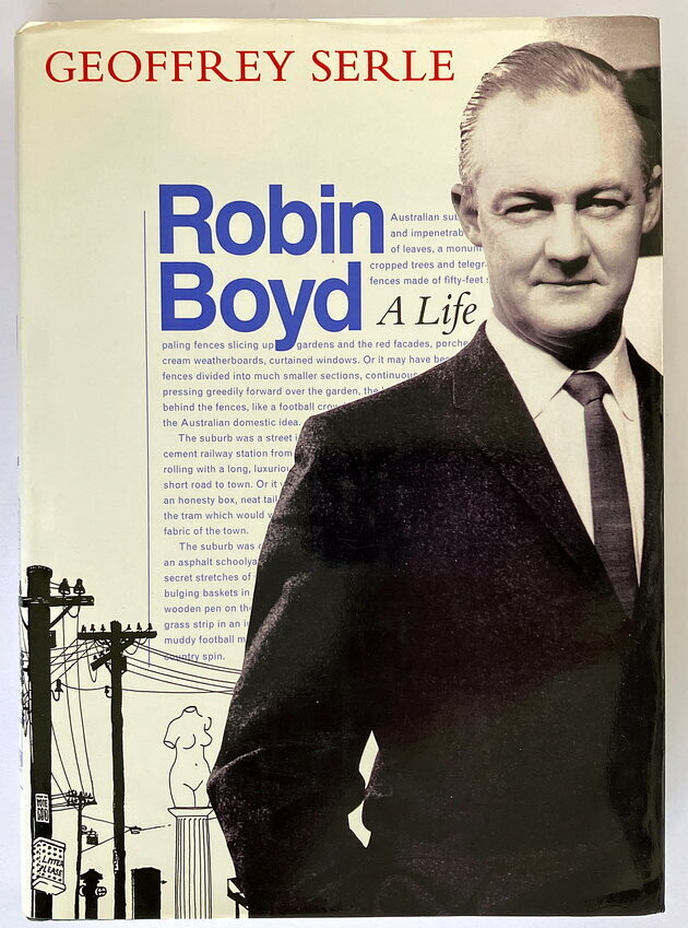 Robin Boyd: A Life by Geoffrey Serle