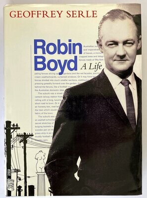 Robin Boyd: A Life by Geoffrey Serle