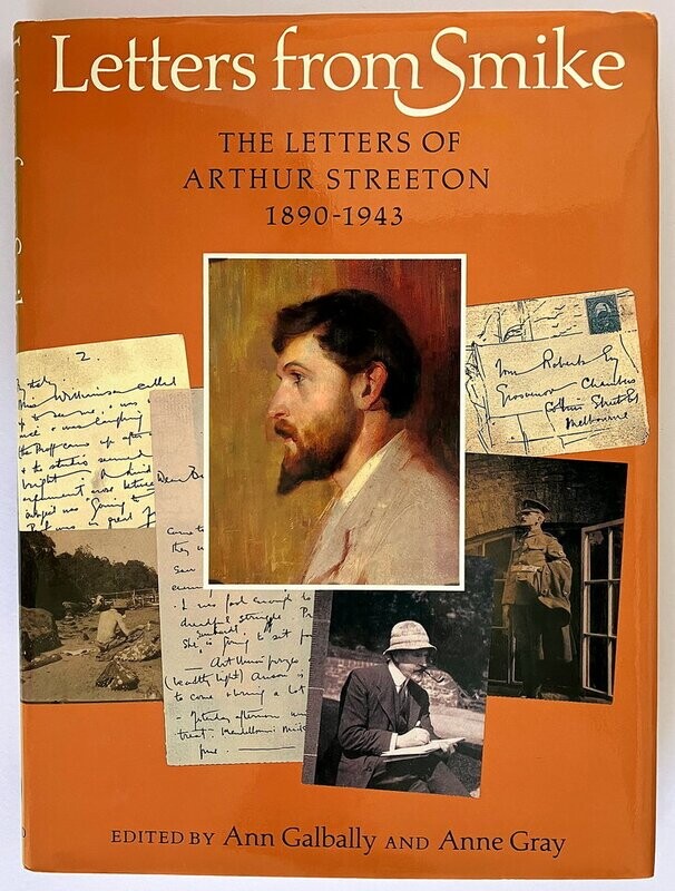 Letters From Smike: The Letters of Arthur Streeton, 1890–1943 compiled and edited by Ann Galbally and Anne Gray