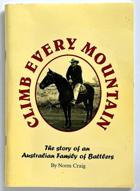 Climb Every Mountain: The Story of an Australian Family of Battlers by Norm Craig