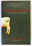 One Continuous Picnic: A Gastronomic History of Australia by Michael Symons