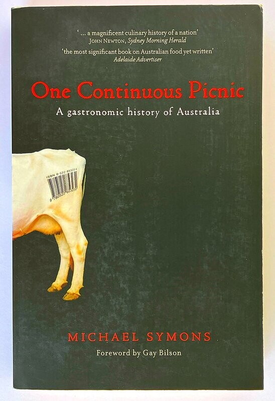 One Continuous Picnic: A Gastronomic History of Australia by Michael Symons