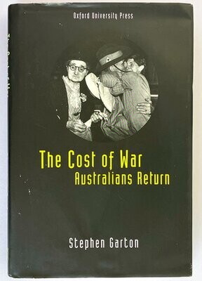 The Cost of War: Australians Return by Stephen Garton