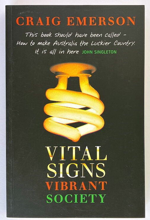 Vital Signs, Vibrant Society: Securing Australia&#39;s Economic and Social Wellbeing by Craig Emerson