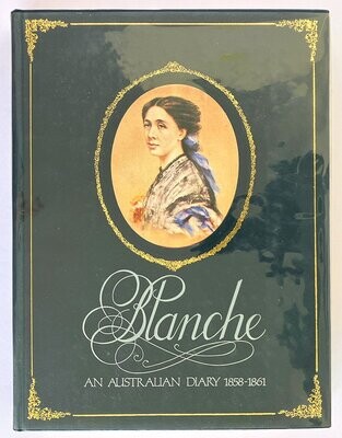 Blanche, an Australian diary, 1858-1861 by Blanche Nicholson Mitchell with notes from Edna Hickson and illustrations by Jill Francis